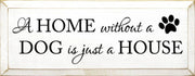 11111  A Home without a Dog Wood Sign