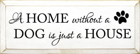 11111  A Home without a Dog Wood Sign